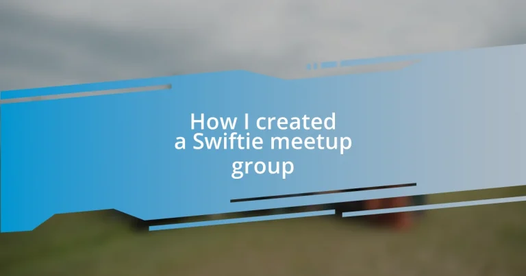 How I created a Swiftie meetup group