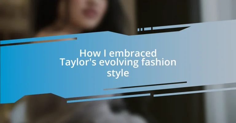 How I embraced Taylor’s evolving fashion style