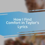 How I Find Comfort in Taylor’s Lyrics