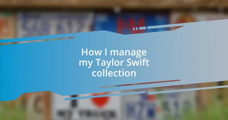 How I manage my Taylor Swift collection