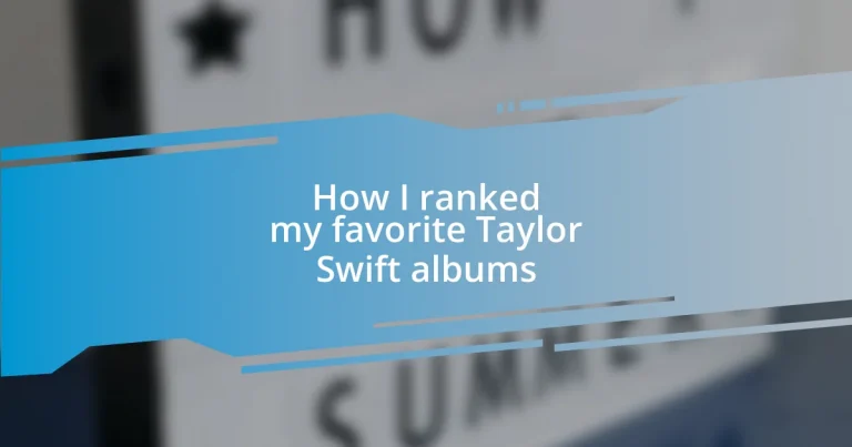 How I ranked my favorite Taylor Swift albums