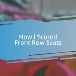 How I Scored Front Row Seats