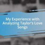 My Experience with Analyzing Taylor’s Love Songs