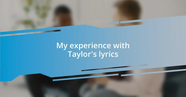 My experience with Taylor’s lyrics