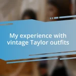 My experience with vintage Taylor outfits