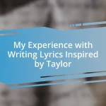 My Experience with Writing Lyrics Inspired by Taylor