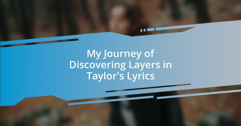 My Journey of Discovering Layers in Taylor’s Lyrics