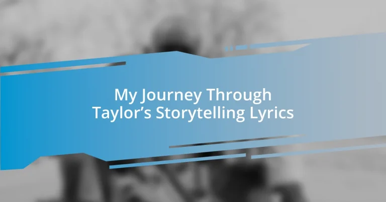 My Journey Through Taylor’s Storytelling Lyrics