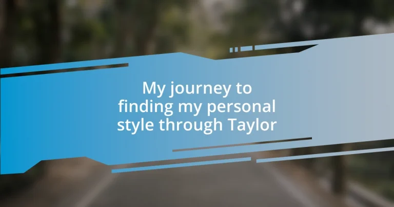 My journey to finding my personal style through Taylor