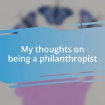 My thoughts on being a philanthropist