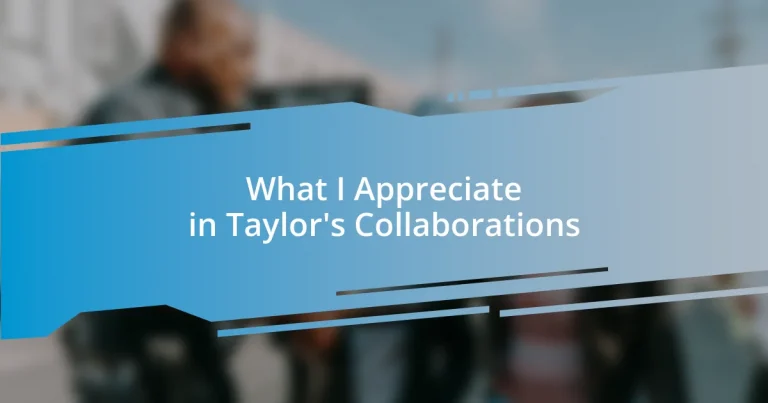 What I Appreciate in Taylor’s Collaborations