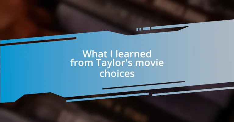 What I learned from Taylor’s movie choices