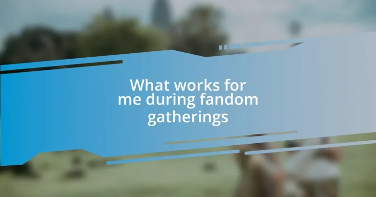 What works for me during fandom gatherings